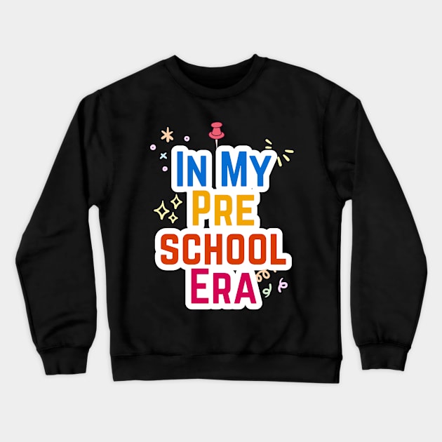 In My Pre-school Era Crewneck Sweatshirt by EslamMohmmad